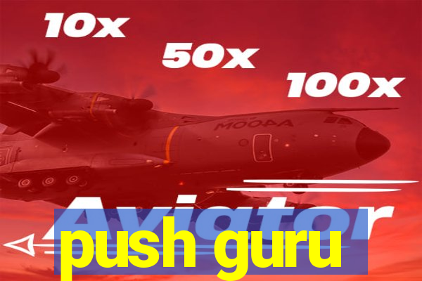 push guru